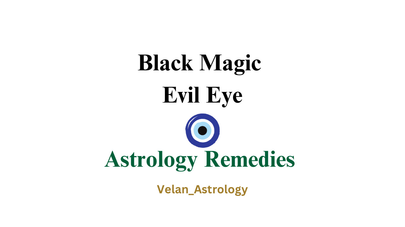 Black Magic & Evil Eye Astrology Remedies